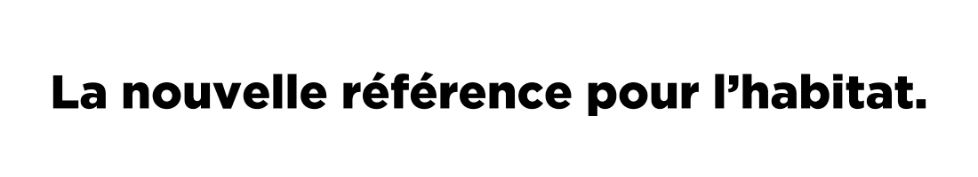 La nouvelle référence pour l’habitat. (2)